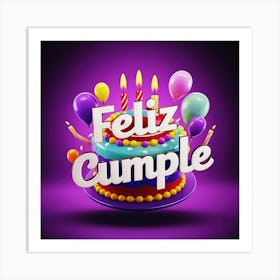 Feliz cumple and Feliz cumpleaños sign means Happy Birthday in Spanish language, Birthday party celebration gift with birthday cake candle colorful balloons best congratulation over light background wall art Art Print