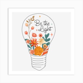 Be The Light Art Print