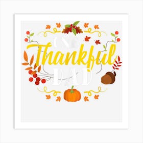 Thanksgiving Father Papa Thankful Dad Art Print