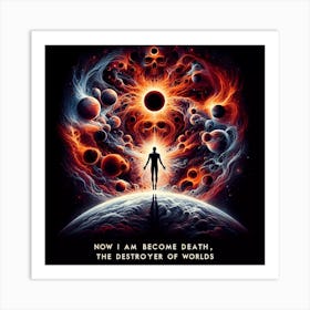 Now I Am Become Death, The Destroyer Of Worlds 1 Art Print