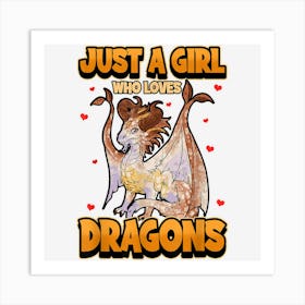 Just A Girl Who Loves Dragons Art Print