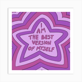 I Am The Best Version Of Myself Art Print