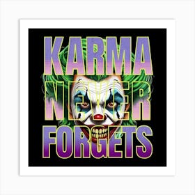 Karma Never Forgets Art Print