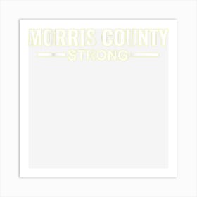 Morris County Strong Community Strength Prayer Support Art Print