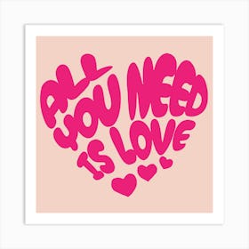 All You Need Is Love Art Print