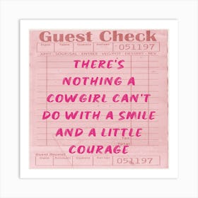 There'S Nothing A Cowgirl Can'T Do With A Little Courage Art Print