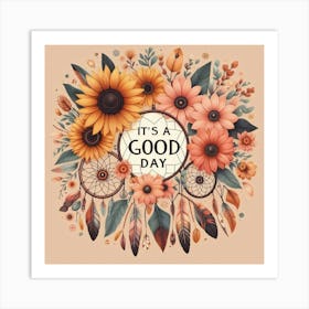 It'S A Good Day 1 Art Print