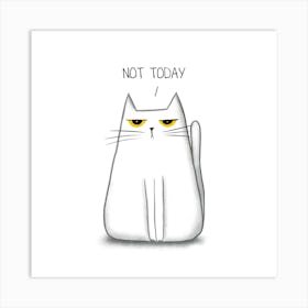 Not Today Art Print