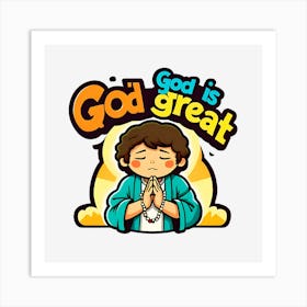 God Is Great 2 Art Print