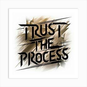 Trust The Process 8 Art Print