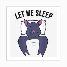 Tired Bat Let Me Sleep Funny Bat Pajama Art Print