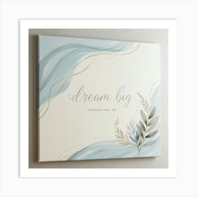 Dream Big 2 Art Print