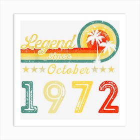 Legend Since October 1972 50 Years Old 50th Birthday Gifts Art Print