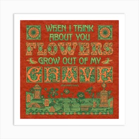 Flowers Grow Out Of My Grave Red Square Art Print
