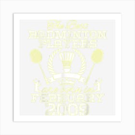 15 Year Old Birthday In February 2009 Best Badminton Players Art Print