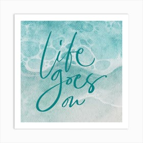 Life Goes On Beach Art Print Art Print