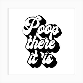 Poop There It Is Retro Font Square Art Print