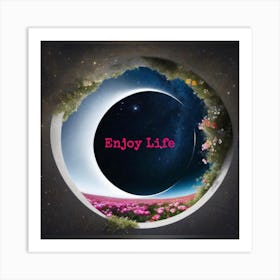 Enjoy Life sign space scope with flowers Art Print