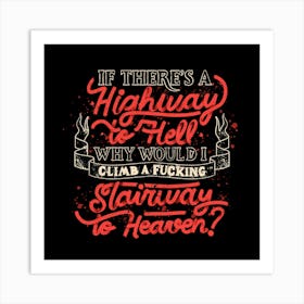 Faster to Hell than Heaven - Funny Quotes Gift 1 Art Print