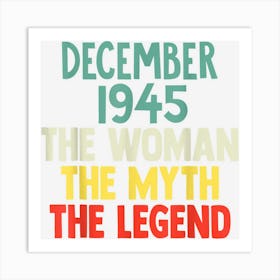 77 Years Old December 1945 Woman Myth Legend 77th Birthday Art Print