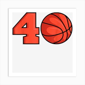 40 Basketball Birthday Theme Bday Party Celebration 40th Art Print