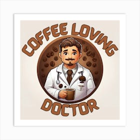 Coffee Loving Doctor: Funny Medical Graduate Coffee Lover Digital Art Poster