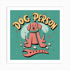 Dog Person 1 Art Print