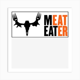 Trending Meat Eater Art Print