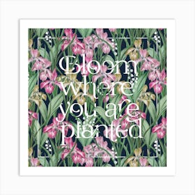 Bloom Where You Are Planted Botanical Iris Print Art Print