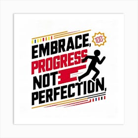 Embrace Progress Not Perfection 2 Art Print