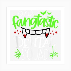 One Fangtastic Dental Squad Apparel Halloween Day Art Print