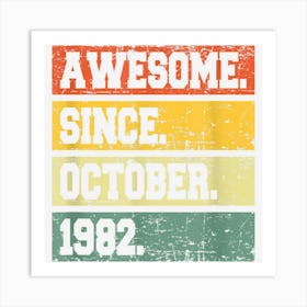 40th Birthday Decor 40 Years Old Awesome Since October 1982 Art Print