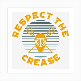 Respect The Crease Lacrosse Goalie Art Print