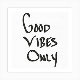 Good Vibes Only - Motivational Quotes Art Print