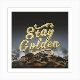 Stay Golden Art Print