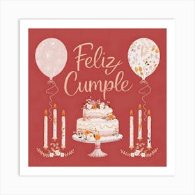 Feliz cumple and Feliz cumpleaños sign means Happy Birthday in Spanish language, Birthday party celebration gift with birthday cake candle colorful balloons best congratulation over light background wall artFeliz Cumple 30 Art Print