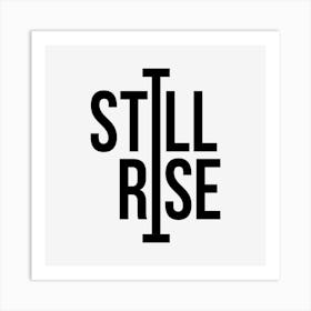 Still I Rise Art Print