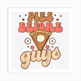 Kids Pies Before Guys Funny Baby Girl Thanksgiving Vibes Groovy Art Print