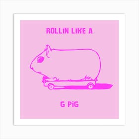 Rollin Like A G Pig Art Print