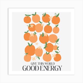 Give This World Good Energy Art Print