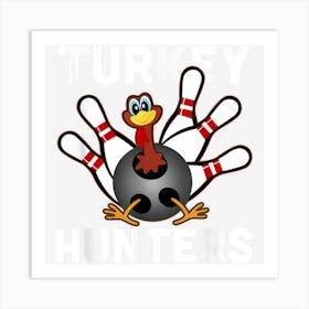 Turkey Hunters Bowling Thanksgiving Bowler Player Teams Art Print