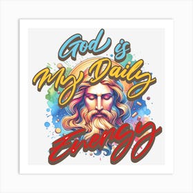 Coffee Is My Daily Energy - God Art Art Print