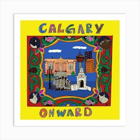 Calgary Onward Art Print