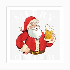 Merry Craft Mas Funny Craft Beer Santa Claus Christmas Art Print