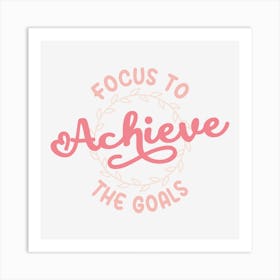 Focus To Achieve The Goals Art Print