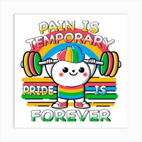 Pain Is Temporary Pride Is Forever Art Print