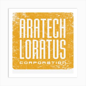 Aratech Loratus Corporation Art Print