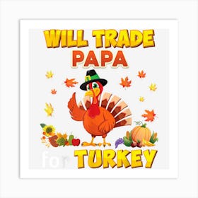 Will Trade Papa For Turkey Thanksgiving Family Dinner Art Print