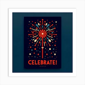 Celebrate 4th Of July Art Print