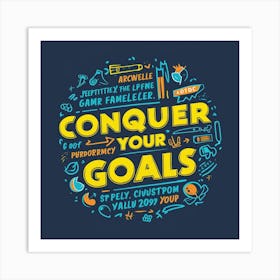 Conquer Your Goals 1 Art Print